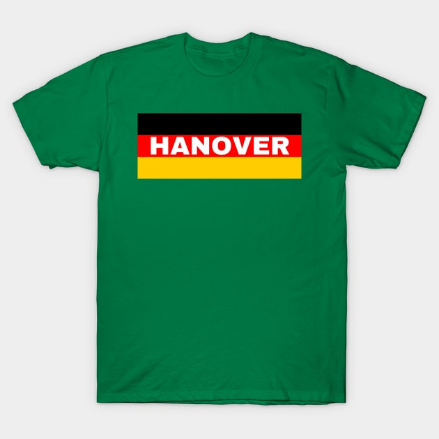 Hanover City in German Flag T-Shirt by aybe7elf